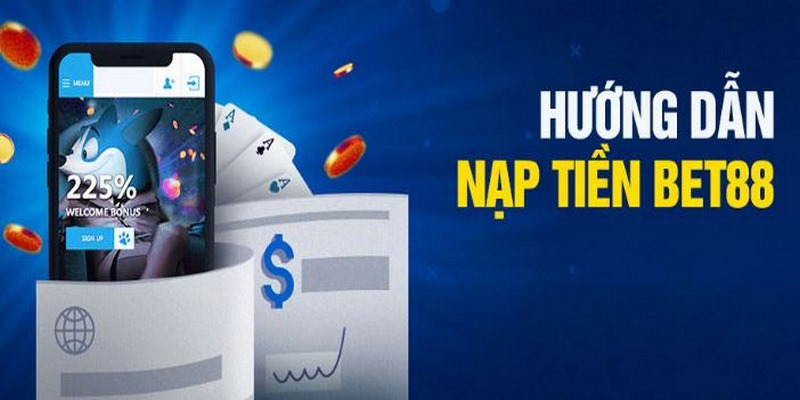 chi tiết hướng dẫn cách nạp tiền bet 88